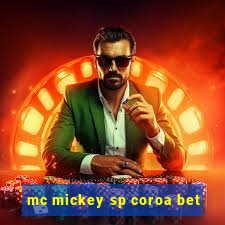 mc mickey sp coroa bet